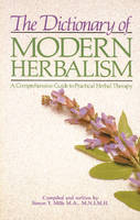 Dictionary of Modern Herbalism - Simon Mills