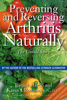 Preventing and Reversing Arthritis Naturally - Raquel Martin, Karen J. Romano