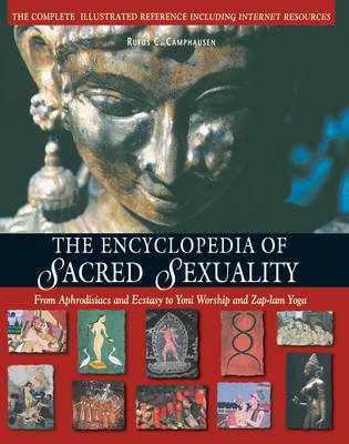 Encyclopaedia of Sacred Sexuality - Rufus C. Camphausen