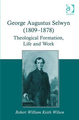 George Augustus Selwyn (1809-1878) -  Robert William Keith Wilson