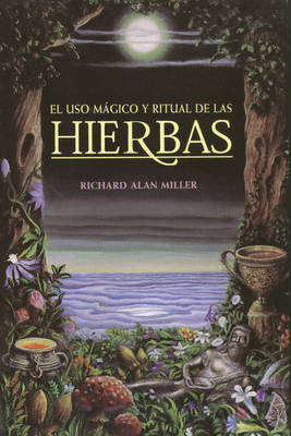 El USO M�gico Y Ritual de Las Hierbas - Richard Alan Miller