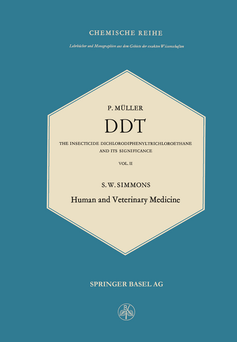 DDT: The Insecticide Dichlorodiphenyltrichloroethane and Its Significance / Das Insektizid Dichlordiphenyltrichloräthan und Seine Bedeutung - Paul Müller, Samuel William Simmons