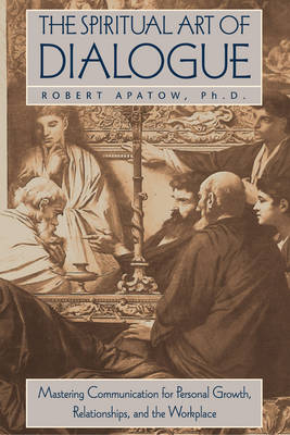 The Spiritual Art of Dialogue - Robert Apatow