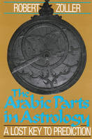 Arabic Parts in Astrology - Robert Zoller