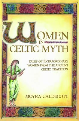 Women in Celtic Myth - Moyra Caldecott