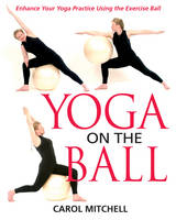 Yoga on the Ball - Carol Mitchell