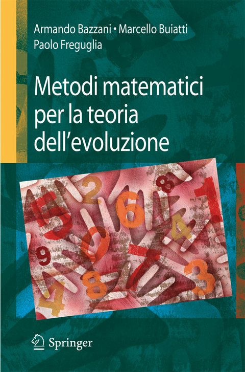 Metodi matematici per la teoria dell’evoluzione - Armando Bazzani, Marcello Buiatti, Paolo Freguglia