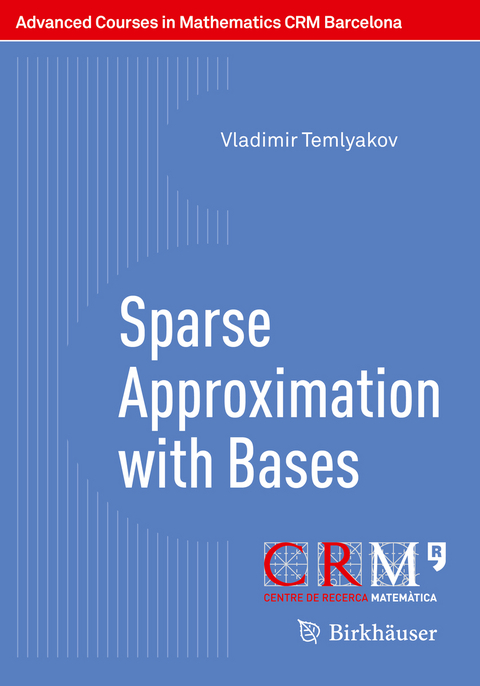 Sparse Approximation with Bases - Vladimir Temlyakov