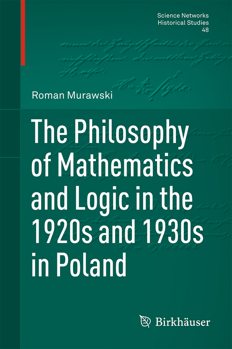 The Philosophy of Mathematics and Logic in the 1920s and 1930s in Poland - Roman Murawski