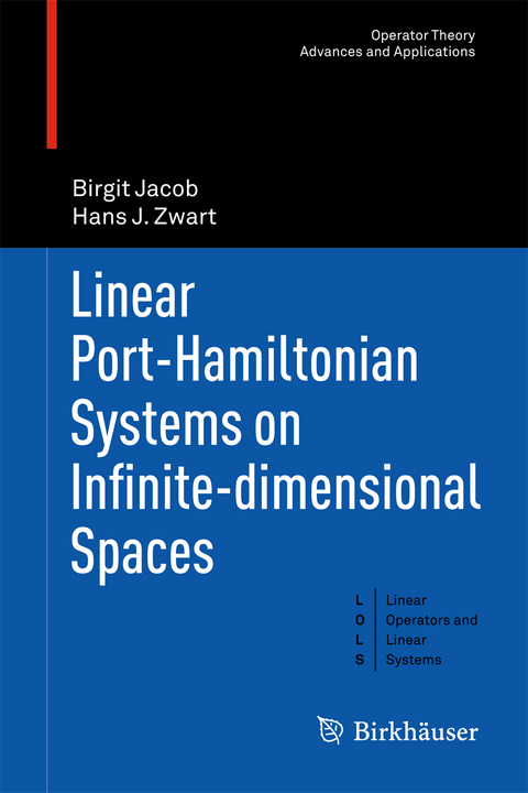 Linear Port-Hamiltonian Systems on Infinite-dimensional Spaces - Birgit Jacob, Hans J. Zwart