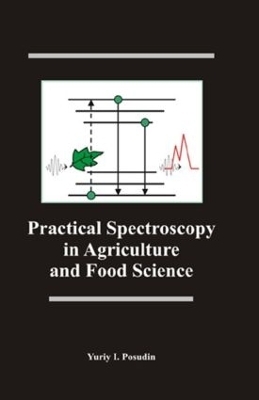Practical Spectroscopy in Agriculture and Food Science - Y Posudin
