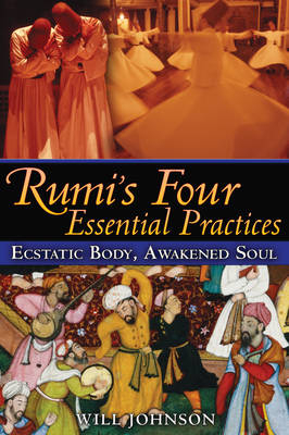 Rumi'S Four Essential Practices - Will Johnson
