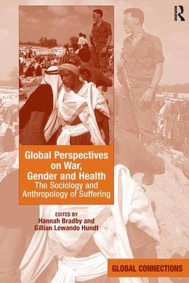 Global Perspectives on War, Gender and Health -  Hannah Bradby