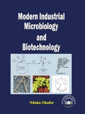 Modern Industrial Microbiology and Biotechnology - Nduka Okafor