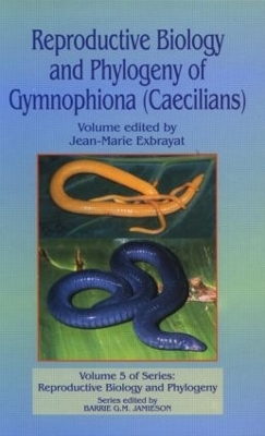 Reproductive Biology and Phylogeny of Gymnophiona: Caecilians - 