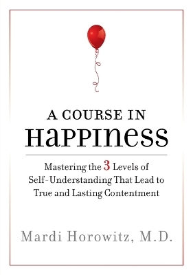A Course in Happiness - Mardi Horowitz