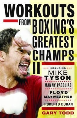 Workouts From Boxing's Greatest Champs - Gary Todd