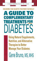 A Guide to Complementary Treatments for Diabetes - Gene Bruno