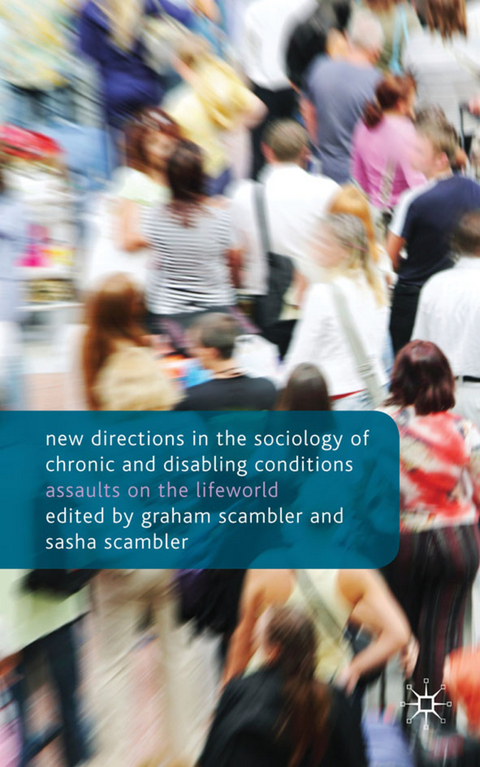 New Directions in the Sociology of Chronic and Disabling Conditions - 