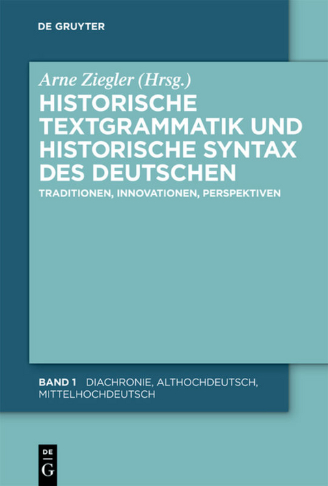 Historische Textgrammatik und Historische Syntax des Deutschen - 