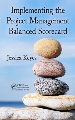 Implementing the Project  Management Balanced Scorecard - Jessica Keyes