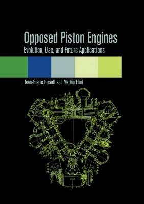 Opposed Piston Engines - Jean-Pierre Pirault, Martin Flint
