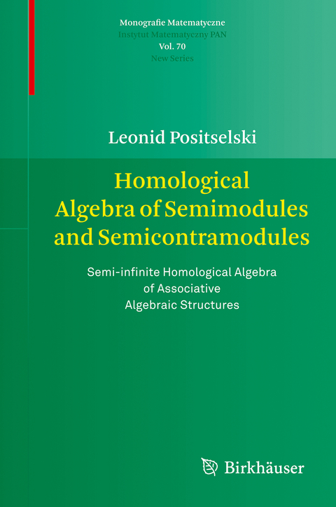 Homological Algebra of Semimodules and Semicontramodules - Leonid Positselski