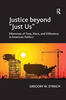 Justice beyond 'Just Us' -  Gregory W. Streich