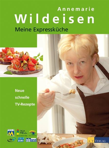 Meine Expressküche - Annemarie Wildeisen