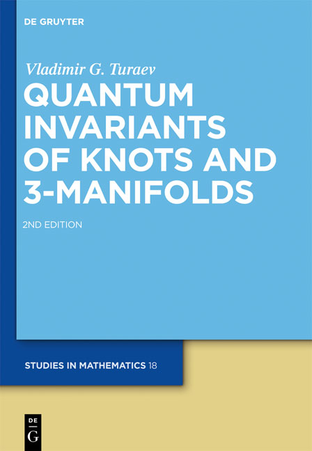 Quantum Invariants of Knots and 3-Manifolds - Vladimir G. Turaev