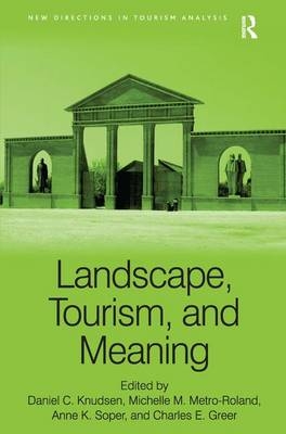 Landscape, Tourism, and Meaning - 