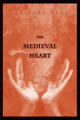 The Medieval Heart - Heather Webb