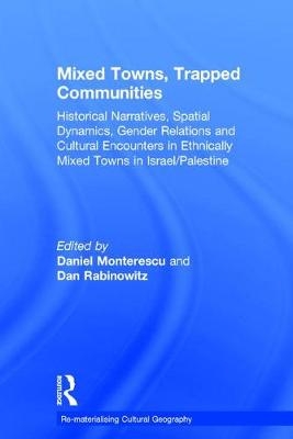 Mixed Towns, Trapped Communities -  Daniel Monterescu