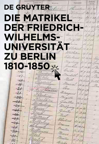 Die Matrikel der Friedrich-Wilhelms-Universität zu Berlin 1810?1850 - Peter Bahl; Wolfgang Ribbe