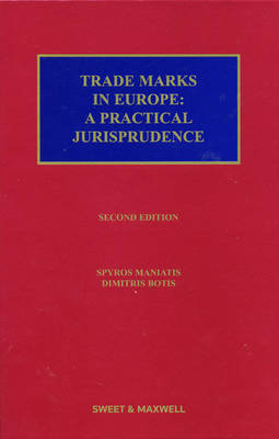 Trade Marks in Europe: A Practical Jurisprudence - Professor Spyros M Maniatis, Dimitris Botis