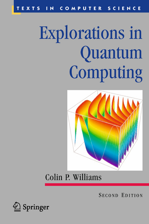 Explorations in Quantum Computing - Colin P. Williams