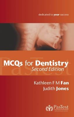 MCQs for Dentistry - Kathleen Fan, Judith Jones