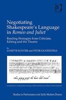 Negotiating Shakespeare''s Language in Romeo and Juliet -  Lynette Hunter,  Peter Lichtenfels