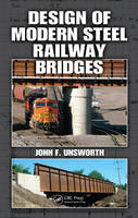 Design of Modern Steel Railway Bridges - John F. Unsworth