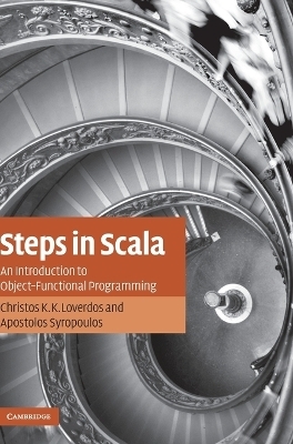 Steps in Scala - Christos K. K. Loverdos, Apostolos Syropoulos