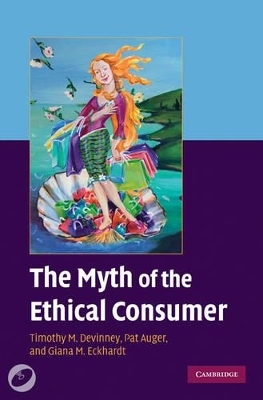 The Myth of the Ethical Consumer Hardback with DVD - Timothy M. Devinney, Pat Auger, Giana M. Eckhardt