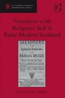 Narratives of the Religious Self in Early-Modern Scotland -  David George Mullan