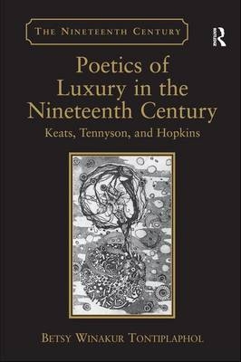 Poetics of Luxury in the Nineteenth Century -  Betsy Winakur Tontiplaphol