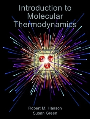 Introduction to Molecular Thermodynamics - Robert M. Hanson, Susan Green