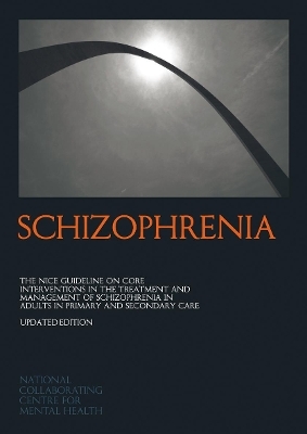 Schizophrenia -  National Collaborating Centre for Mental Health (NCCMH)