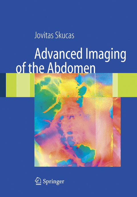 Advanced Imaging of the Abdomen - Jovitas Skucas