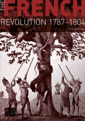 The French Revolution 1787-1804 - P. M. Jones