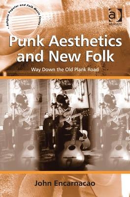 Punk Aesthetics and New Folk -  John Encarnacao