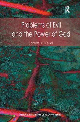 Problems of Evil and the Power of God -  James A. Keller