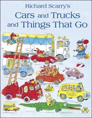 Cars and Trucks and Things that Go - Richard Scarry